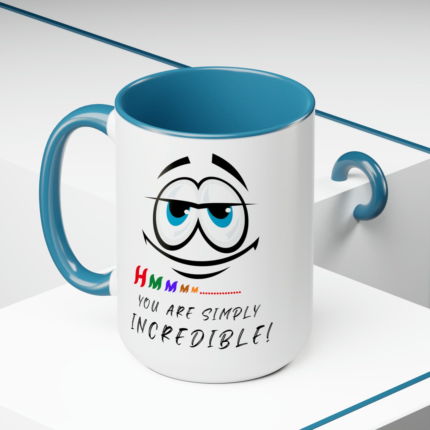 Hmmm... You Are Simply Incredible, 15 oz Two-Tone Coffee Mug