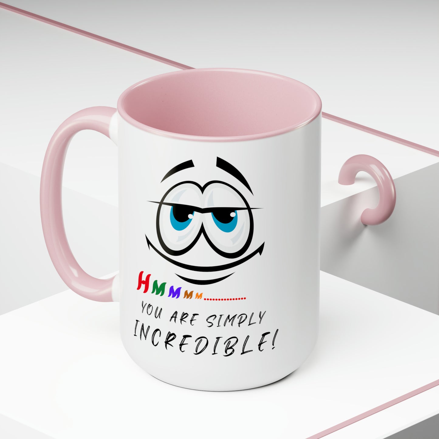 Hmmm... You Are Simply Incredible, 15 oz Two-Tone Coffee Mug