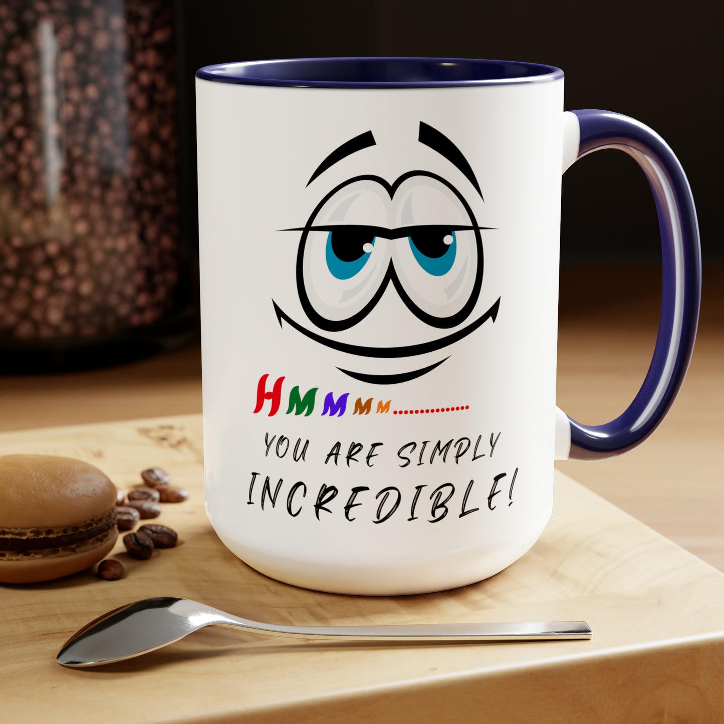 Hmmm... You Are Simply Incredible, 15 oz Two-Tone Coffee Mug