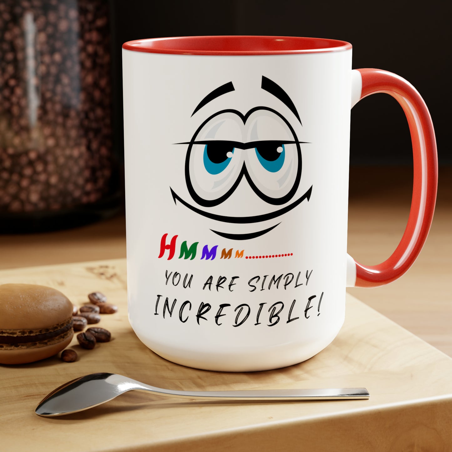 Hmmm... You Are Simply Incredible, 15 oz Two-Tone Coffee Mug