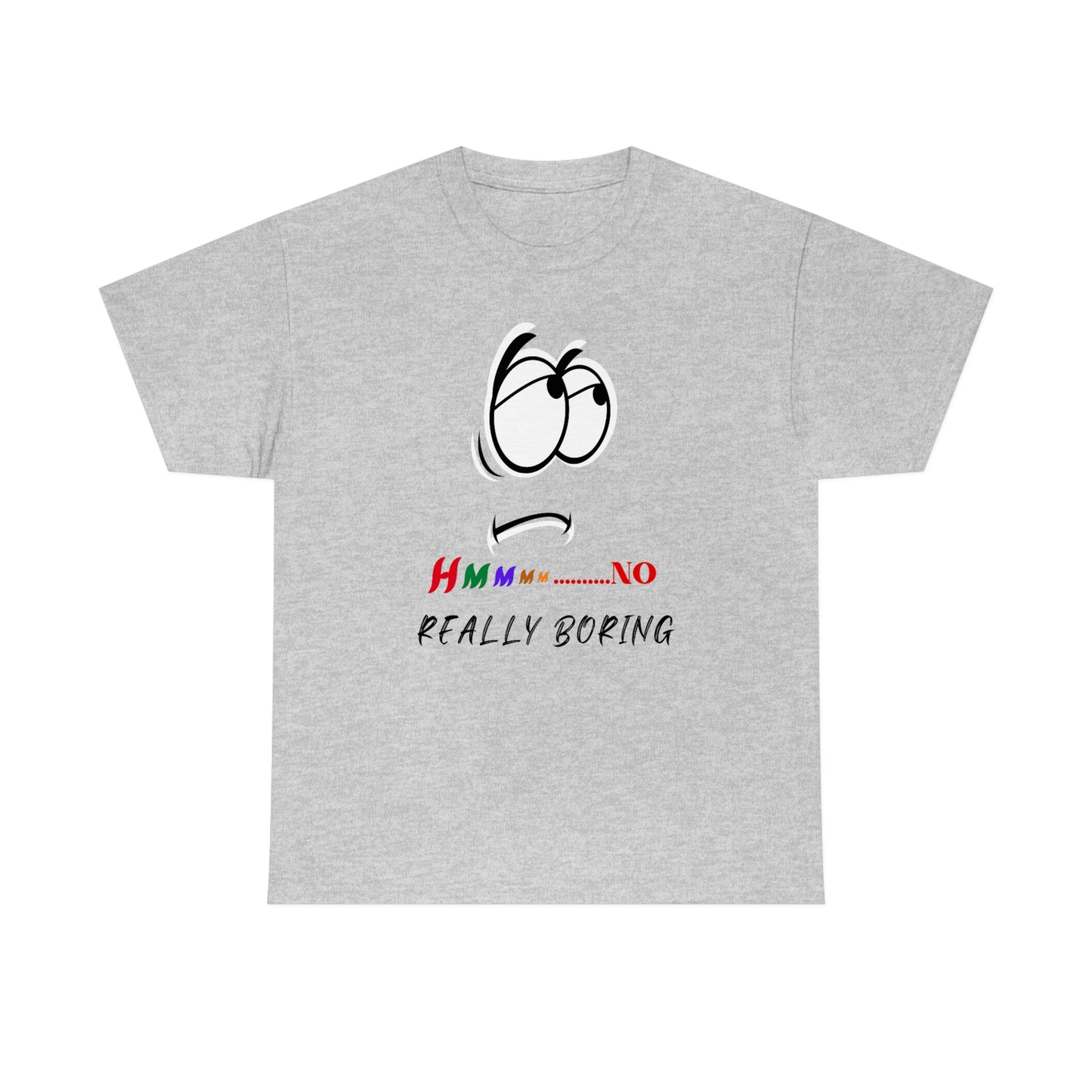 Hmmm... No, Really Boring Unisex Heavy Cotton Tee