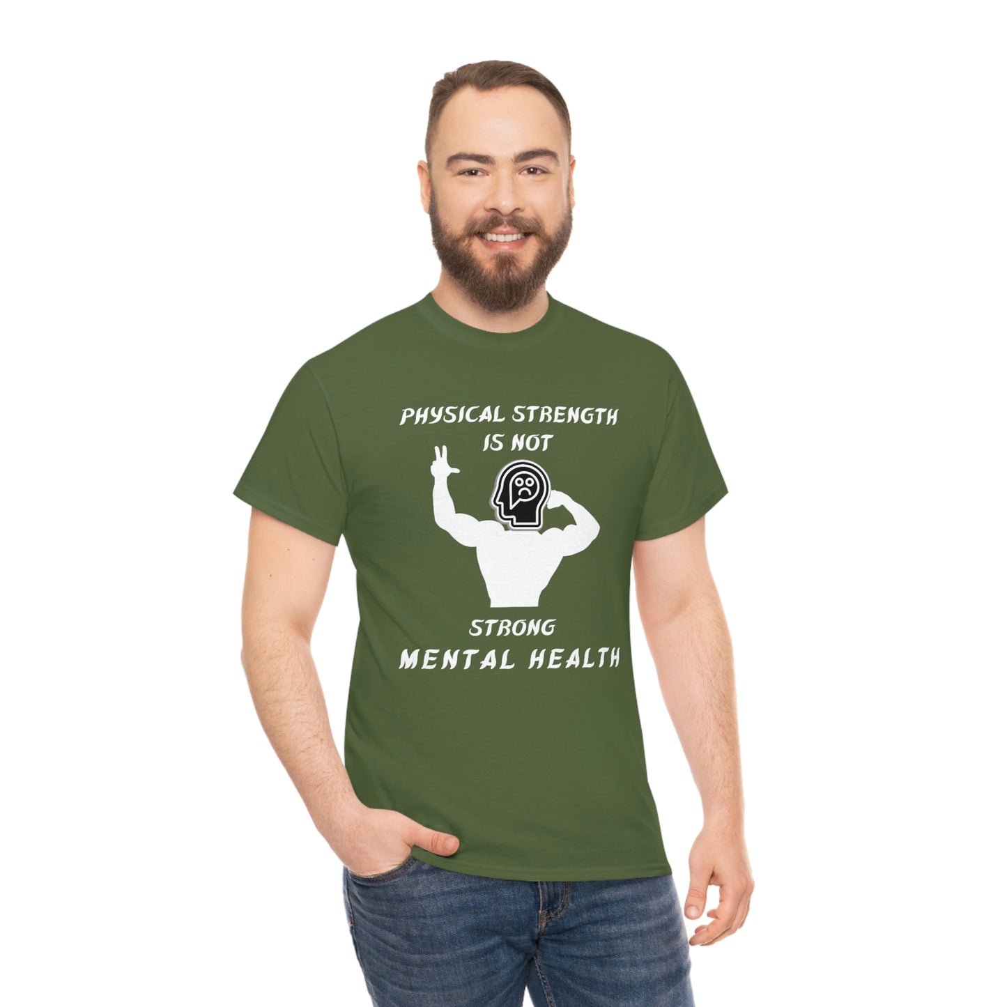 Physical Strength Is Not Strong Mental Health Unisex Heavy Cotton Tee