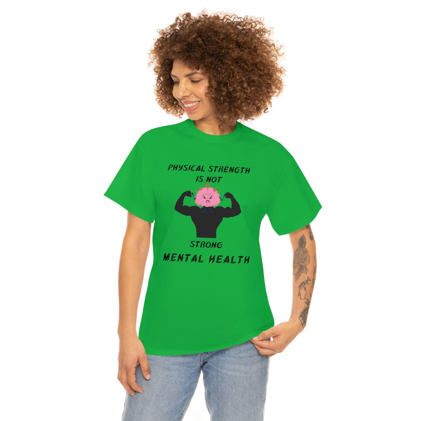 Physical Strength Is Not Strong Mental Health Unisex Heavy Cotton Tee