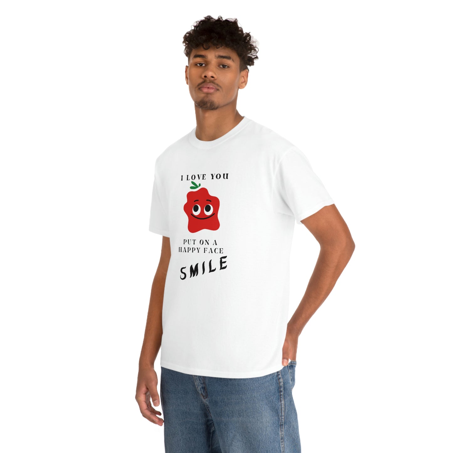 I Love You, Put On A Happy Face, Smile Unisex Heavy Cotton Tee