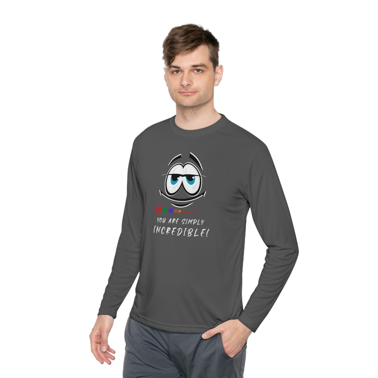 Hmmm... You Are Simply Incredible, Unisex Lightweight Long Sleeve Tee