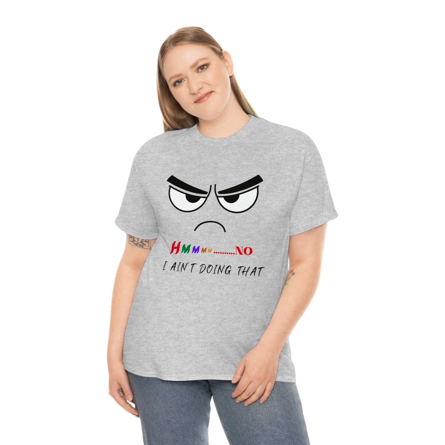 Hmmm... No, I Ain't Doing That, Unisex Heavy Cotton Tee