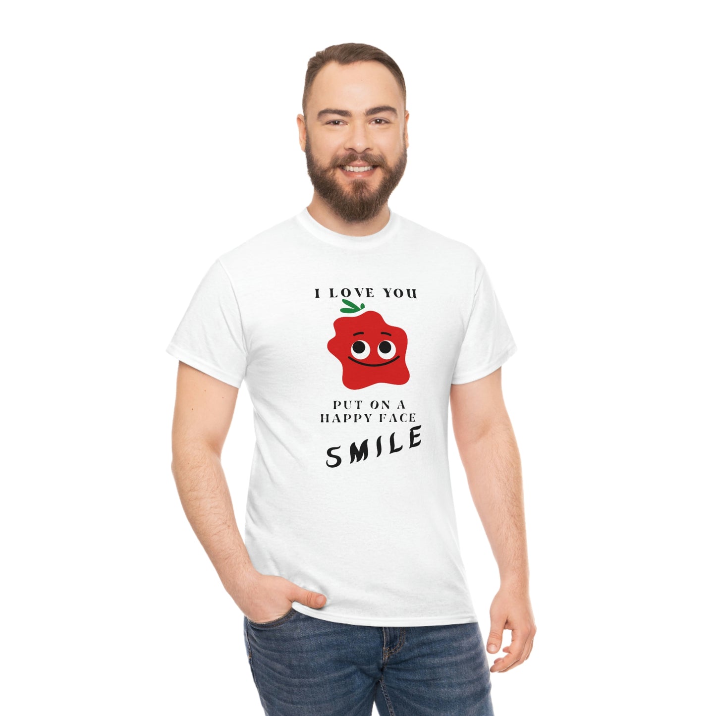 I Love You, Put On A Happy Face, Smile Unisex Heavy Cotton Tee