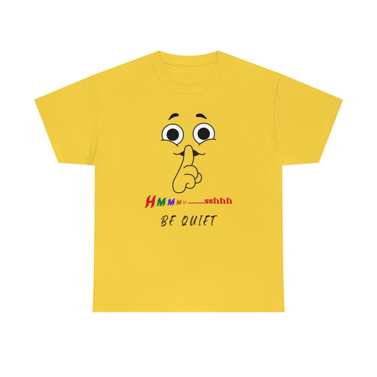 Hmmm... Sshhh Be Quiet Unisex Heavy Cotton Tee