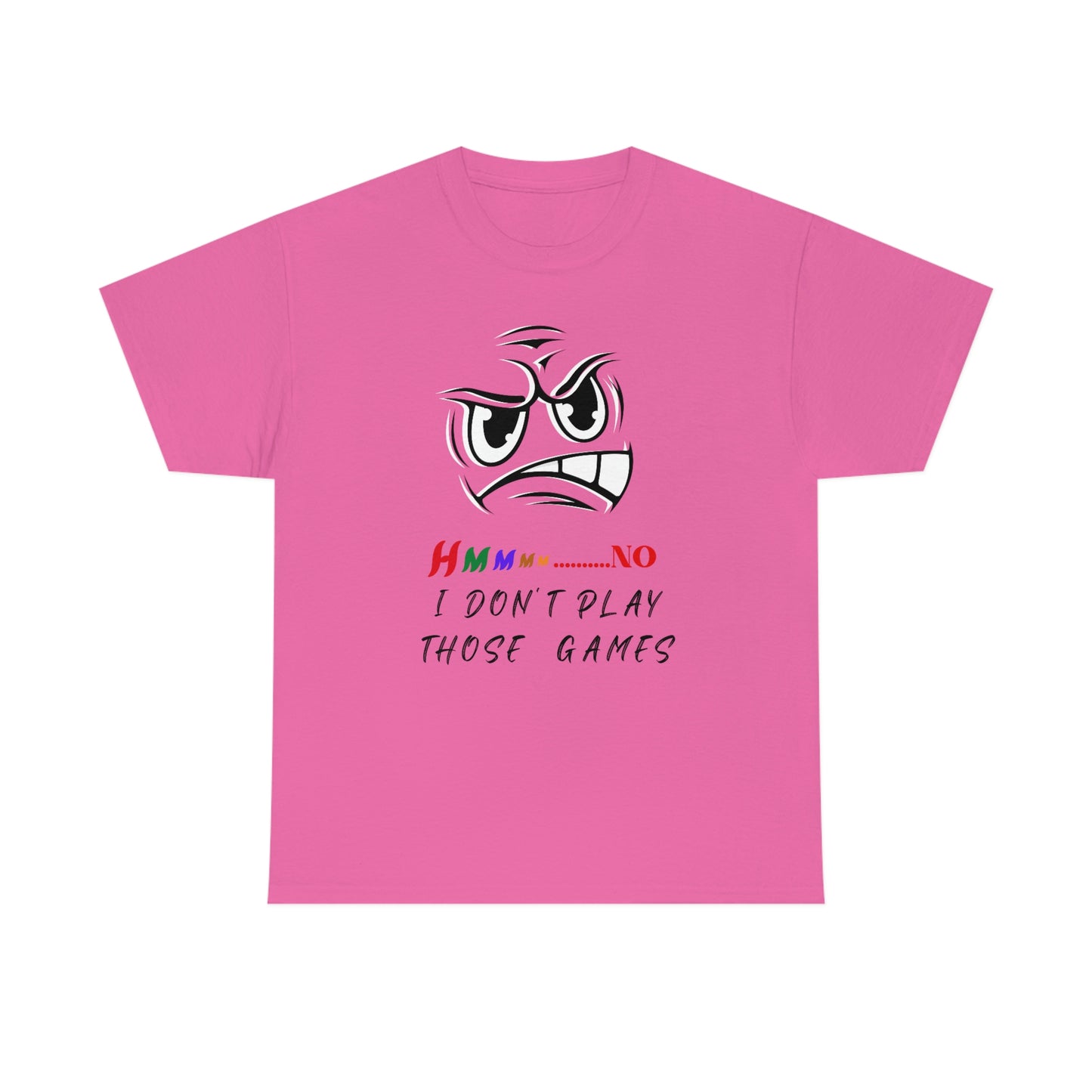 Hmmm No, I Don't Play Those Games Unisex Heavy Cotton Tee