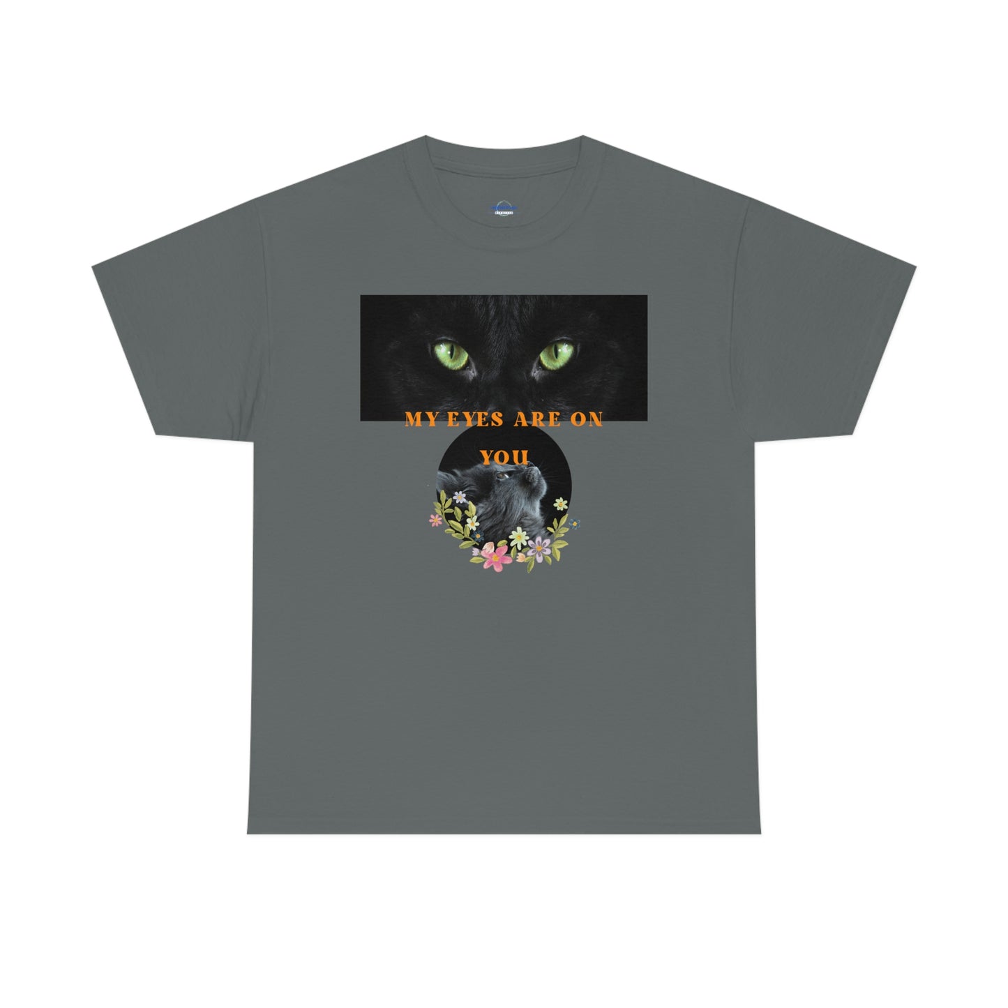 Cat My Eyes Are On You Unisex Heavy Cotton Tee