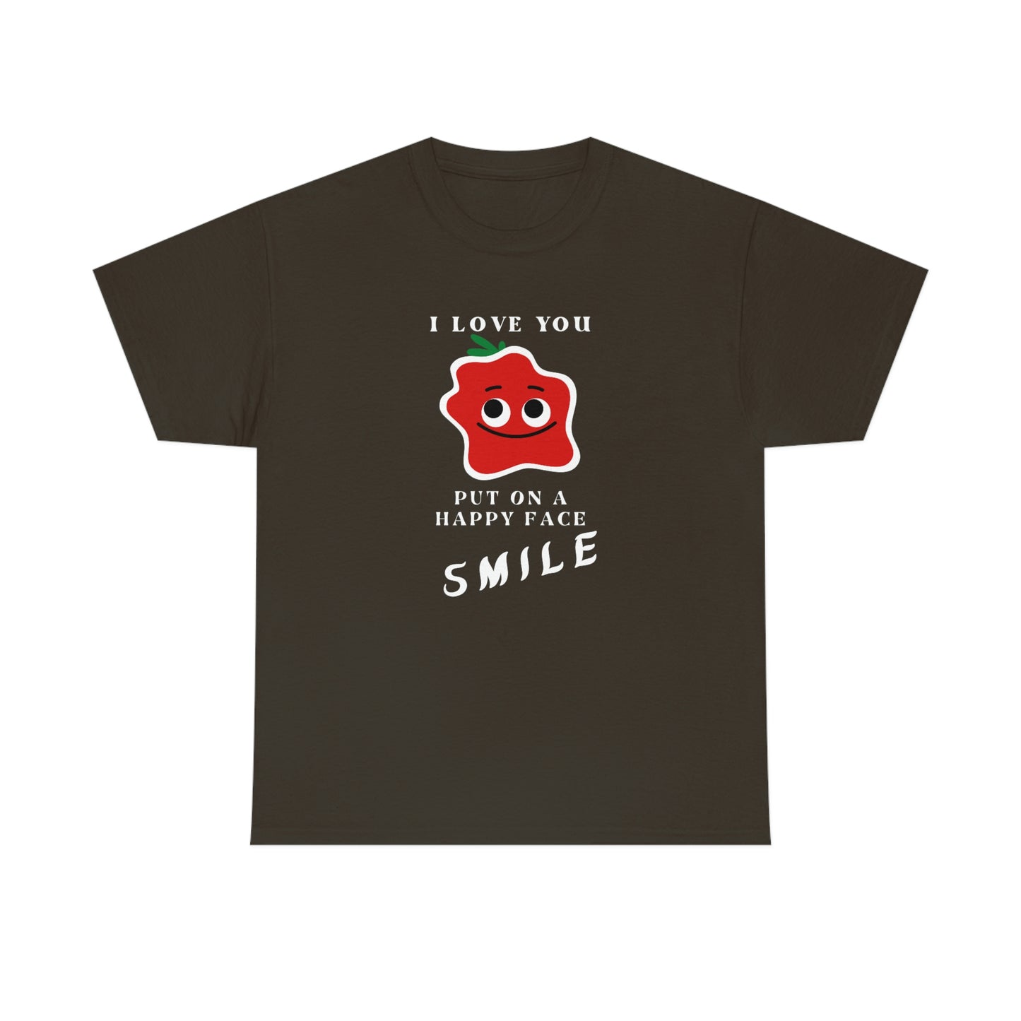 I Love You, Put On A Happy Face, Smile Unisex Heavy Cotton Tee