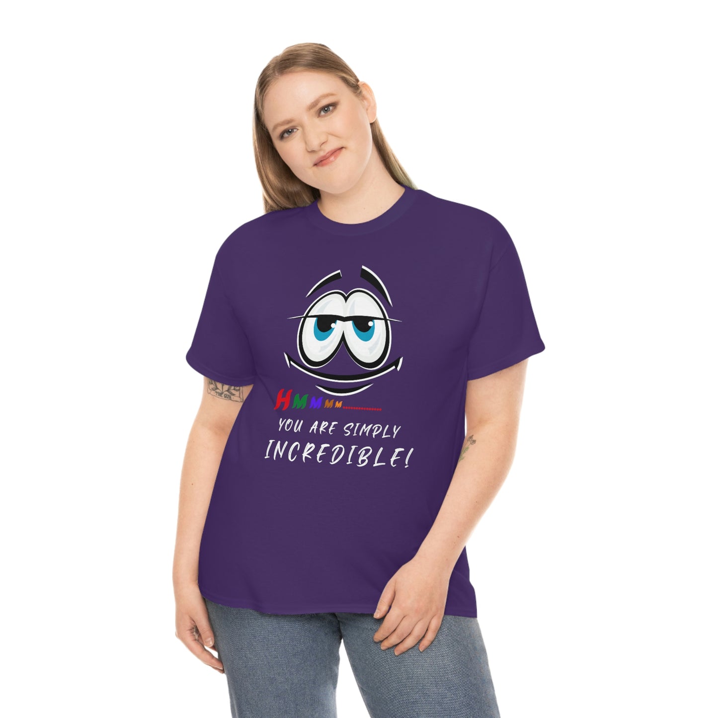 Hmmm, You Are Simply Incredible Unisex Heavy Cotton Tee