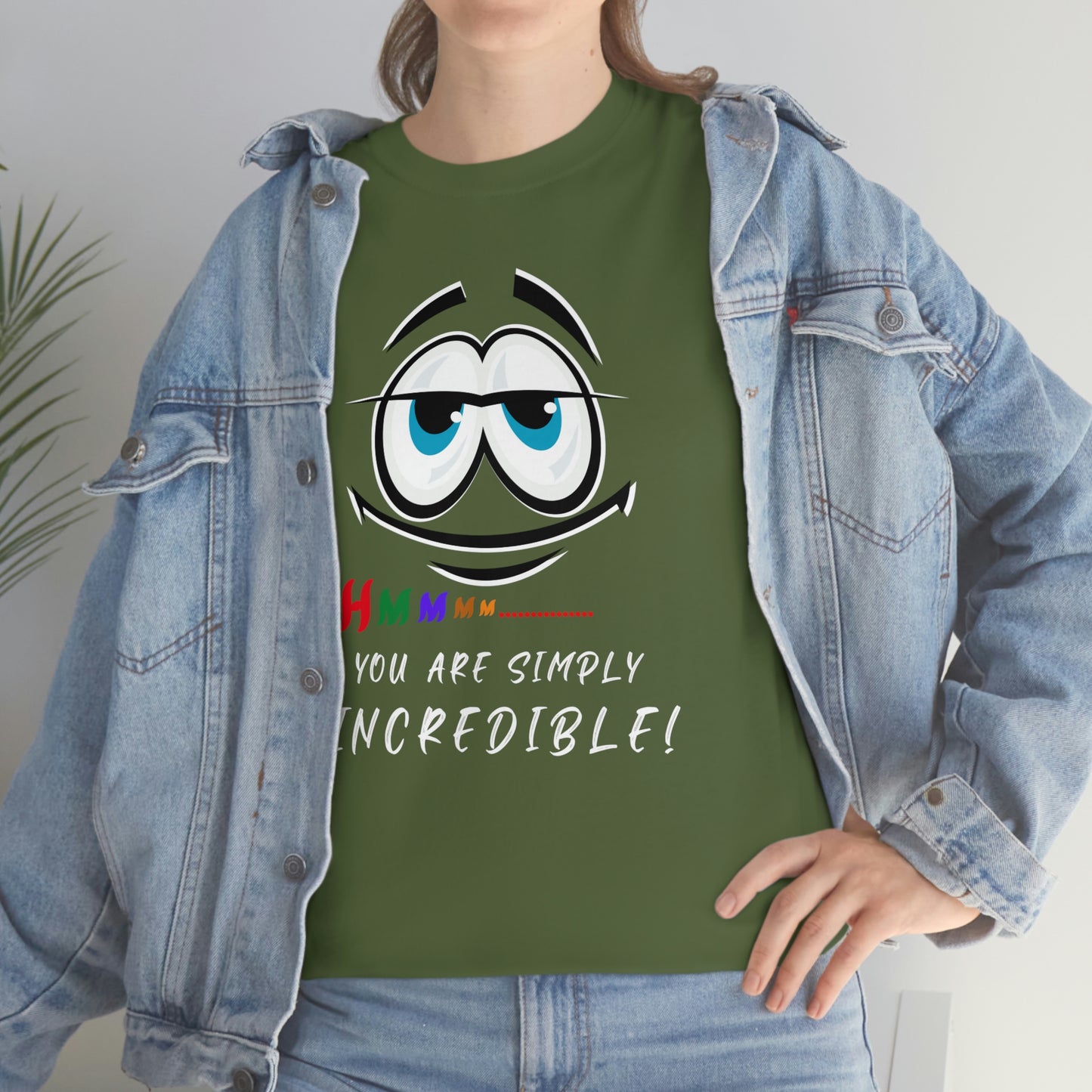 Hmmm, You Are Simply Incredible Unisex Heavy Cotton Tee