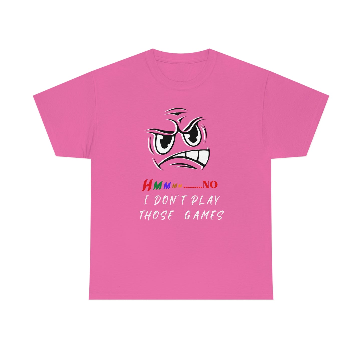 Hmmm, No I Don't Play Those Games Unisex Heavy Cotton Tee