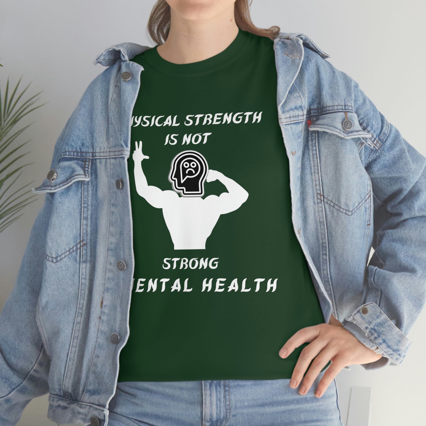 Physical Strength Is Not Strong Mental Health Unisex Heavy Cotton Tee