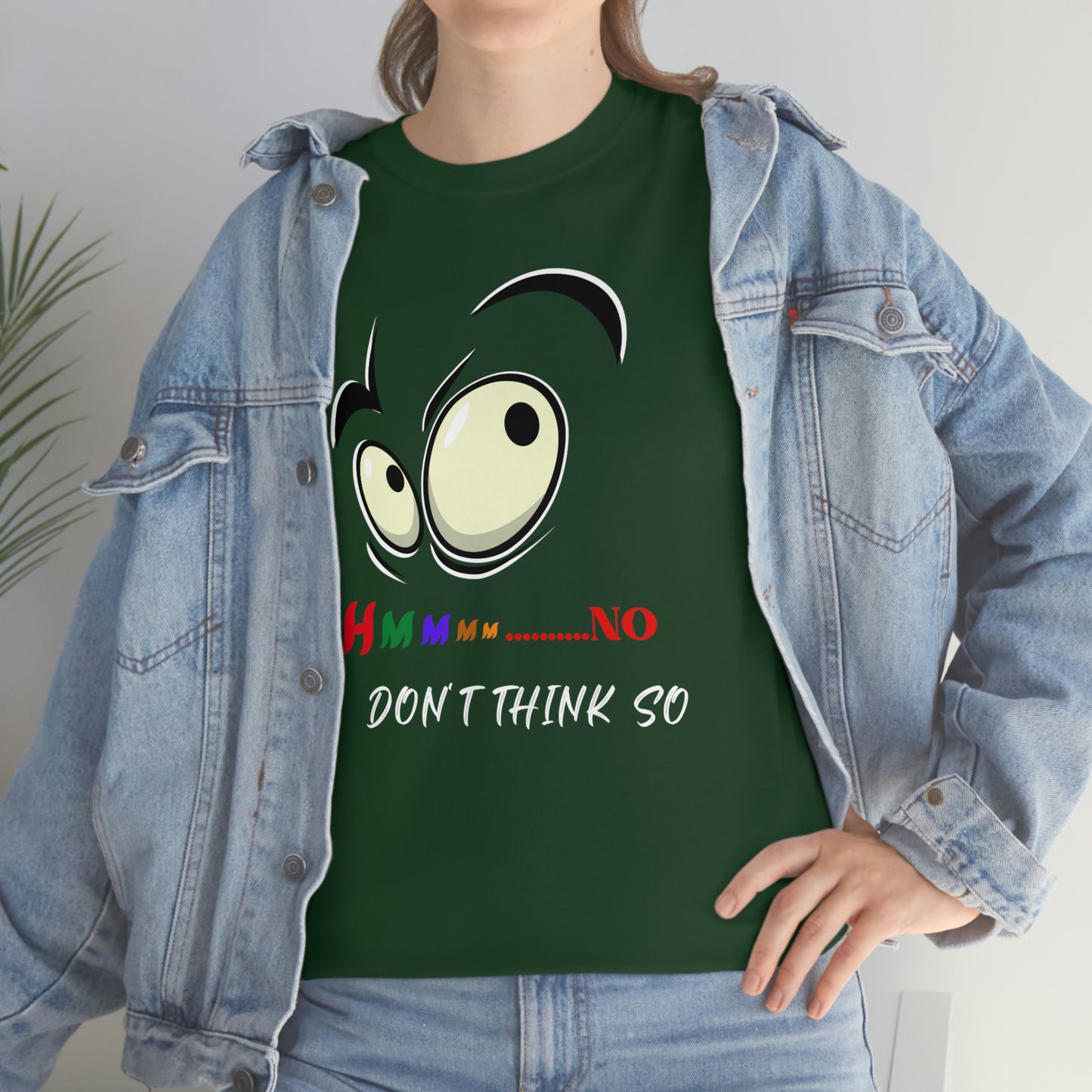 Hmmm... No I Don't Think So, Unisex Heavy Cotton Tee