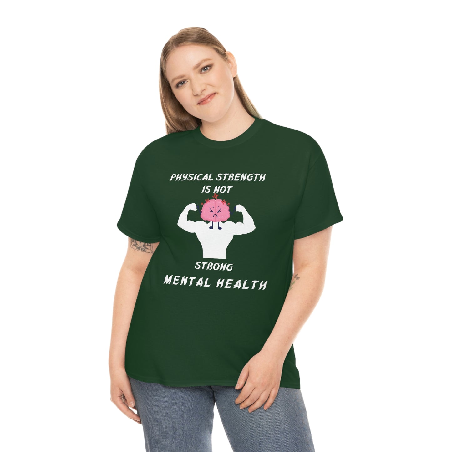 Physical Strength is Not Strong Mental Health Unisex Heavy Cotton Tee