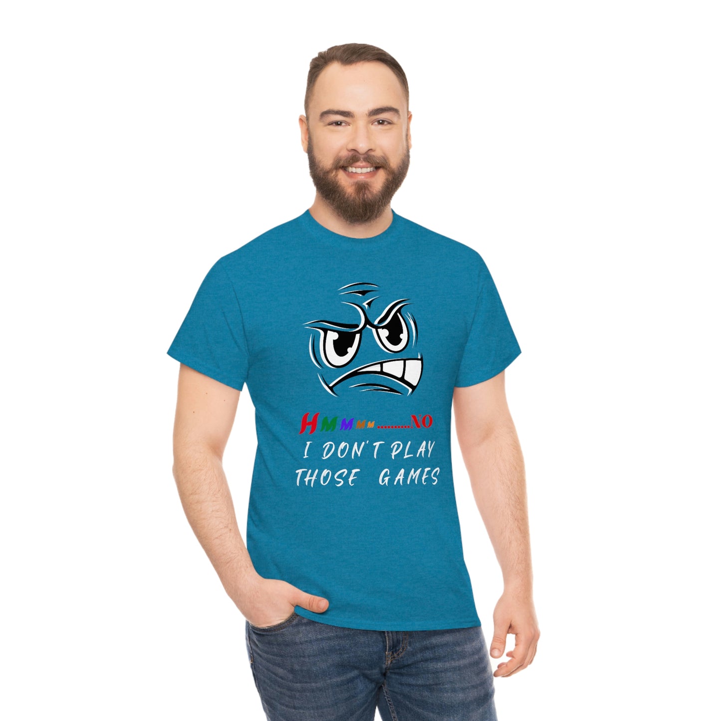 Hmmm, No I Don't Play Those Games Unisex Heavy Cotton Tee