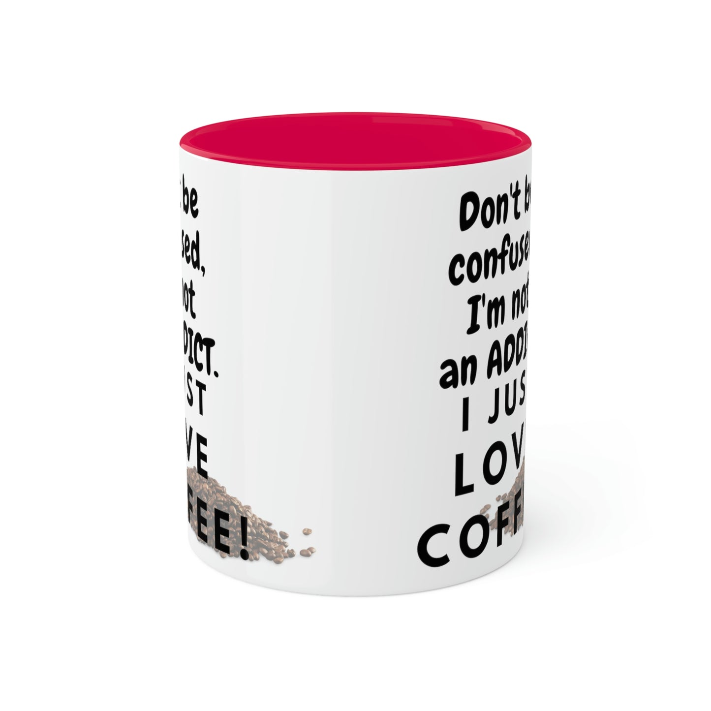 Don't Be Confused...I Just Love Coffee Two-Tone Mugs, 11oz