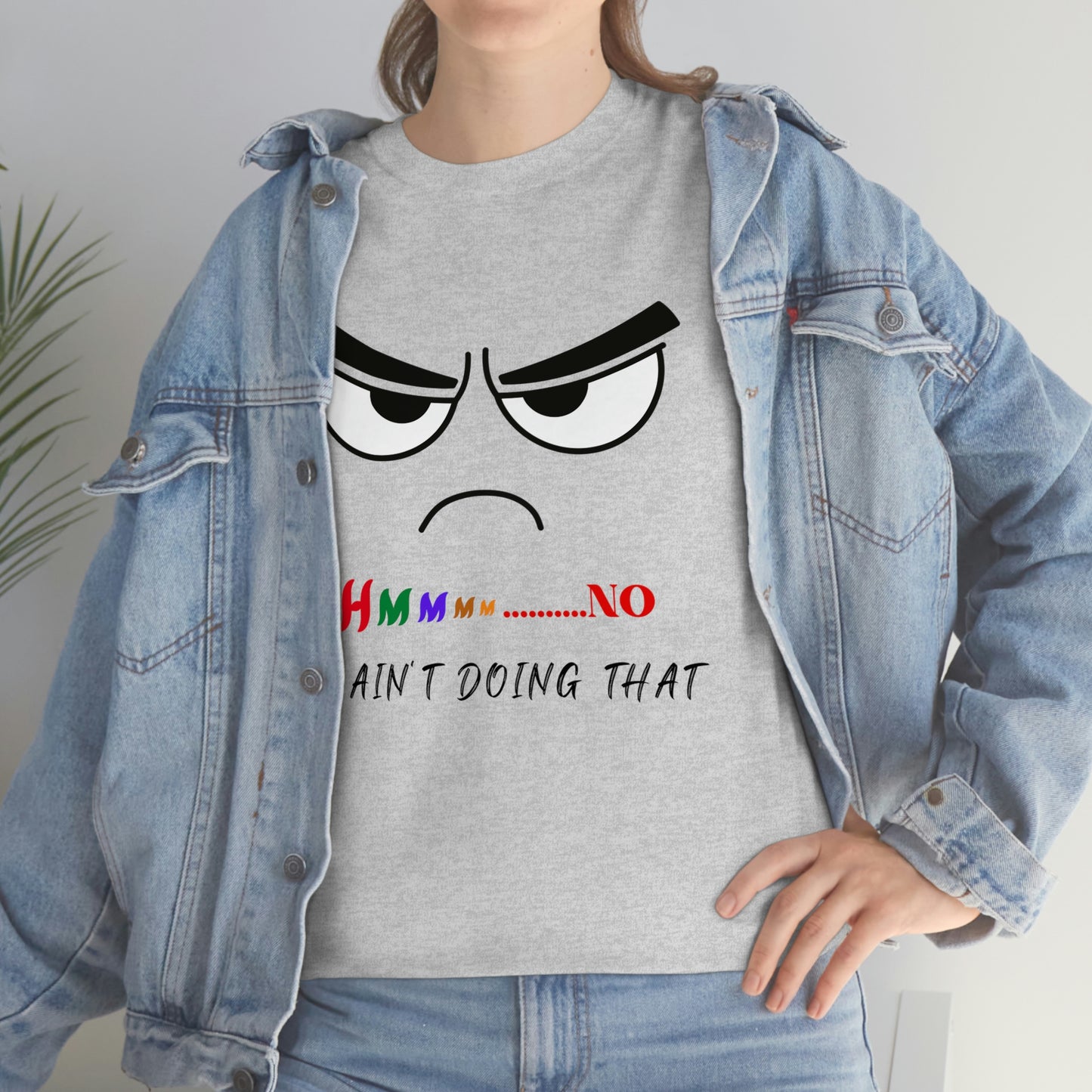 Hmmm... No, I Ain't Doing That, Unisex Heavy Cotton Tee