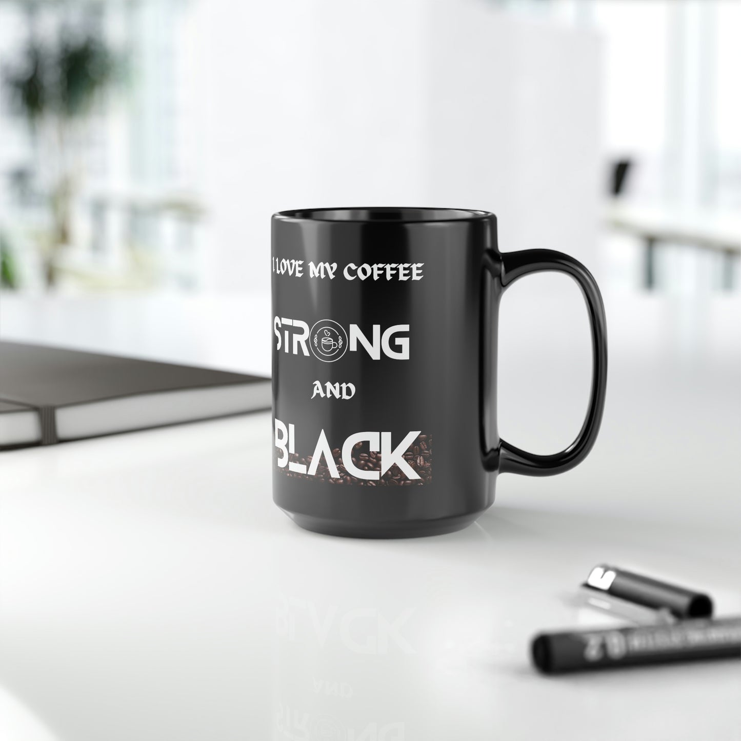 I Love My Coffee Strong and Black, Black Mug, 15oz