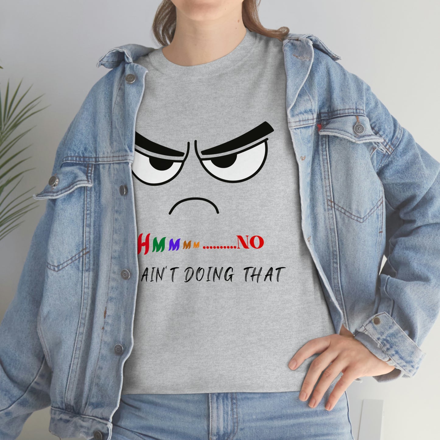 Hmmm... No, I Ain't Doing That, Unisex Heavy Cotton Tee