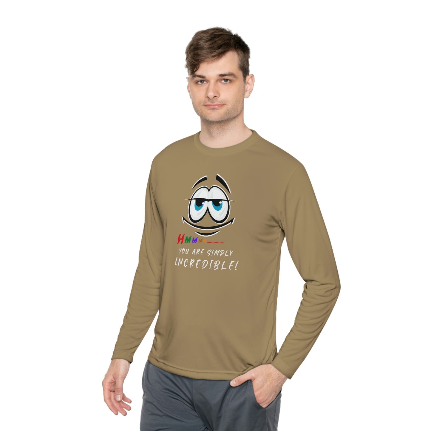 Hmmm... You Are Simply Incredible, Unisex Lightweight Long Sleeve Tee