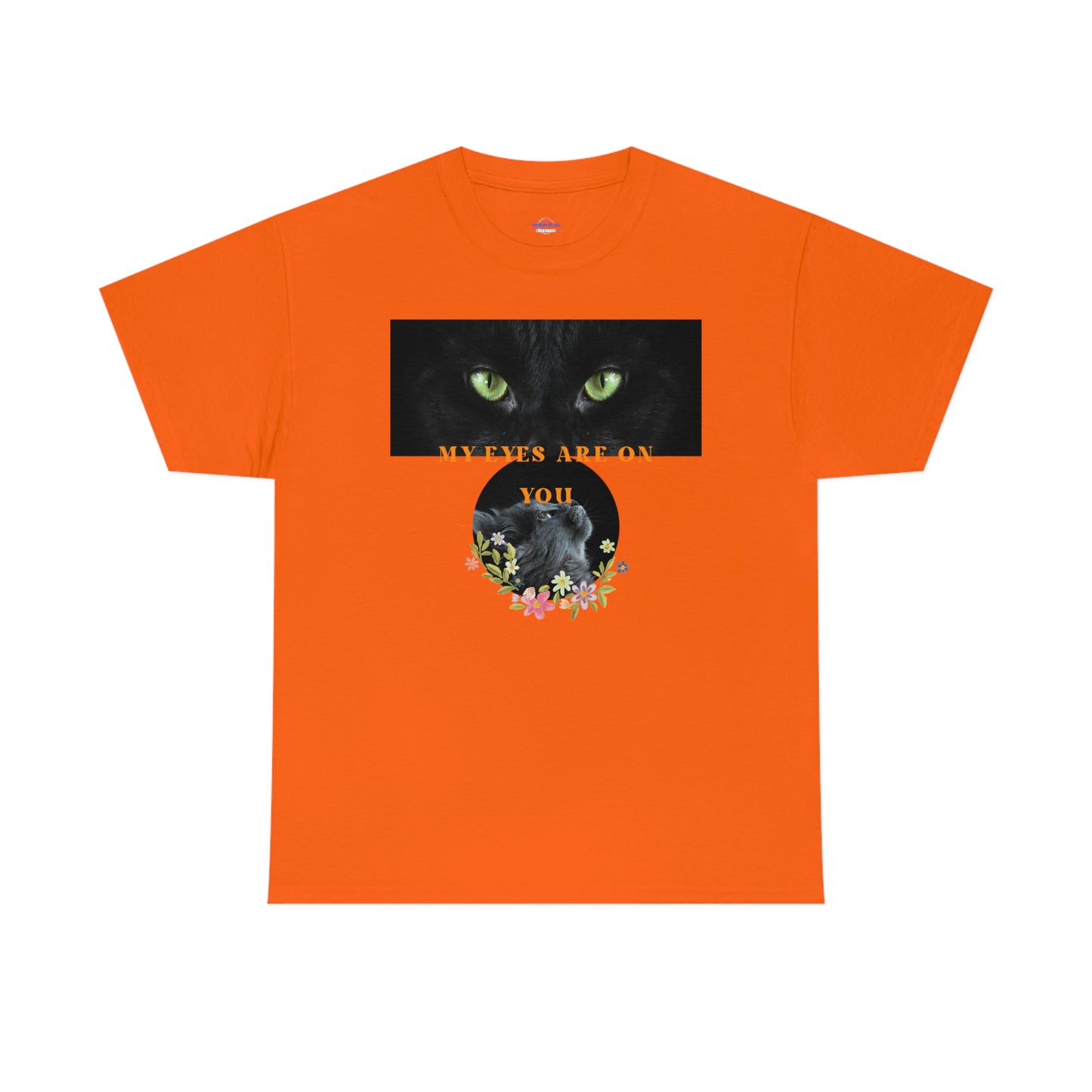 Cat My Eyes Are On You Unisex Heavy Cotton Tee