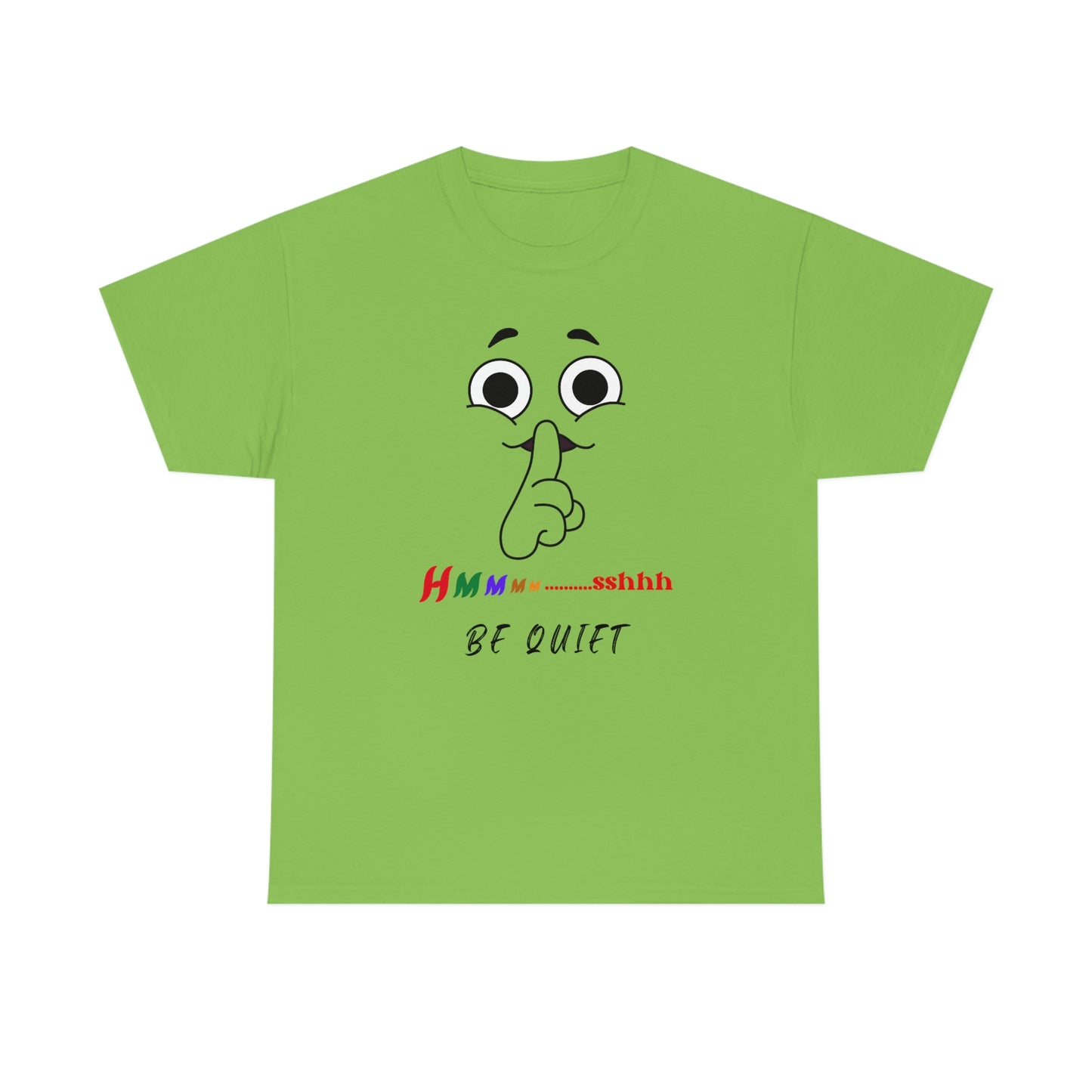 Hmmm... Sshhh Be Quiet Unisex Heavy Cotton Tee