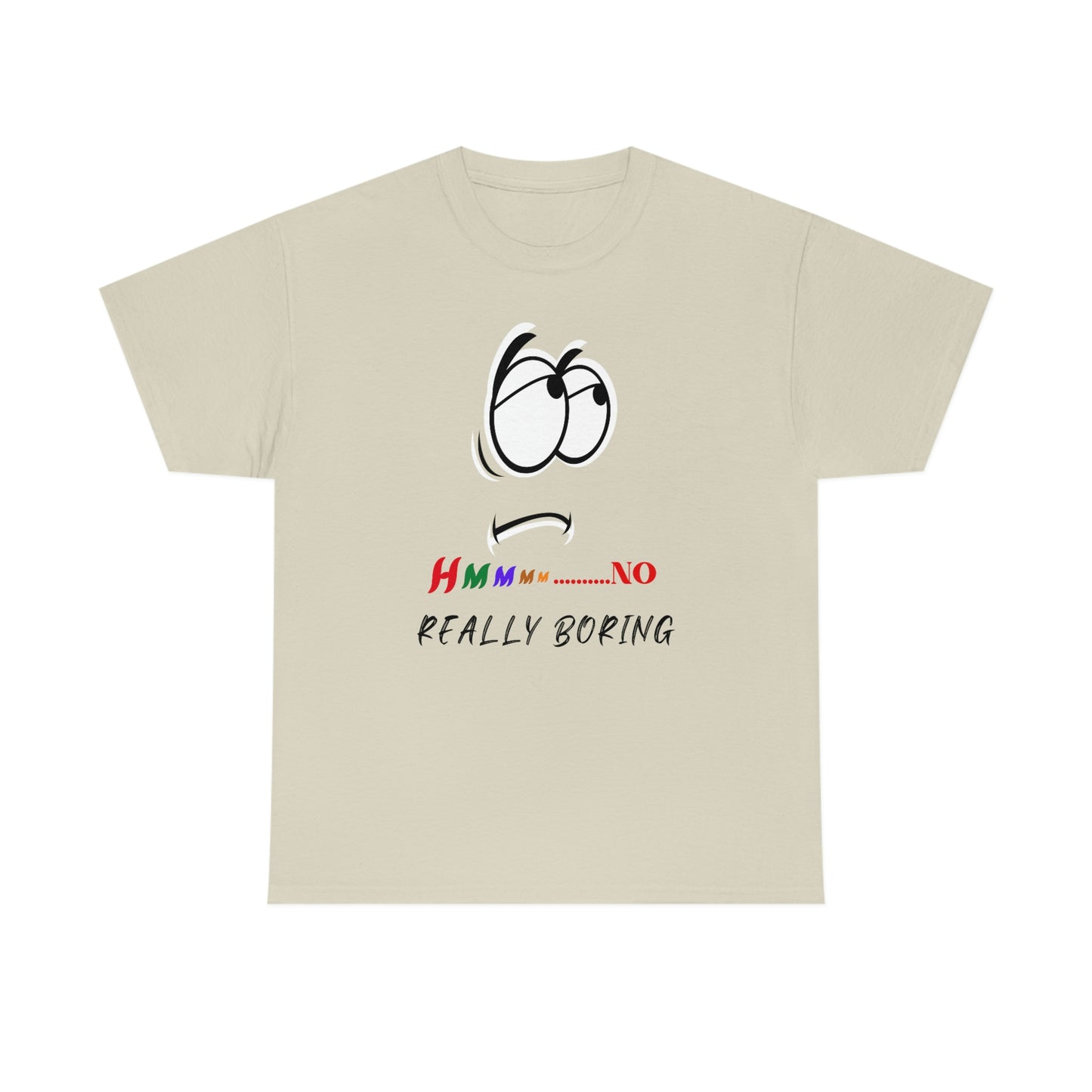 Hmmm... No, Really Boring Unisex Heavy Cotton Tee