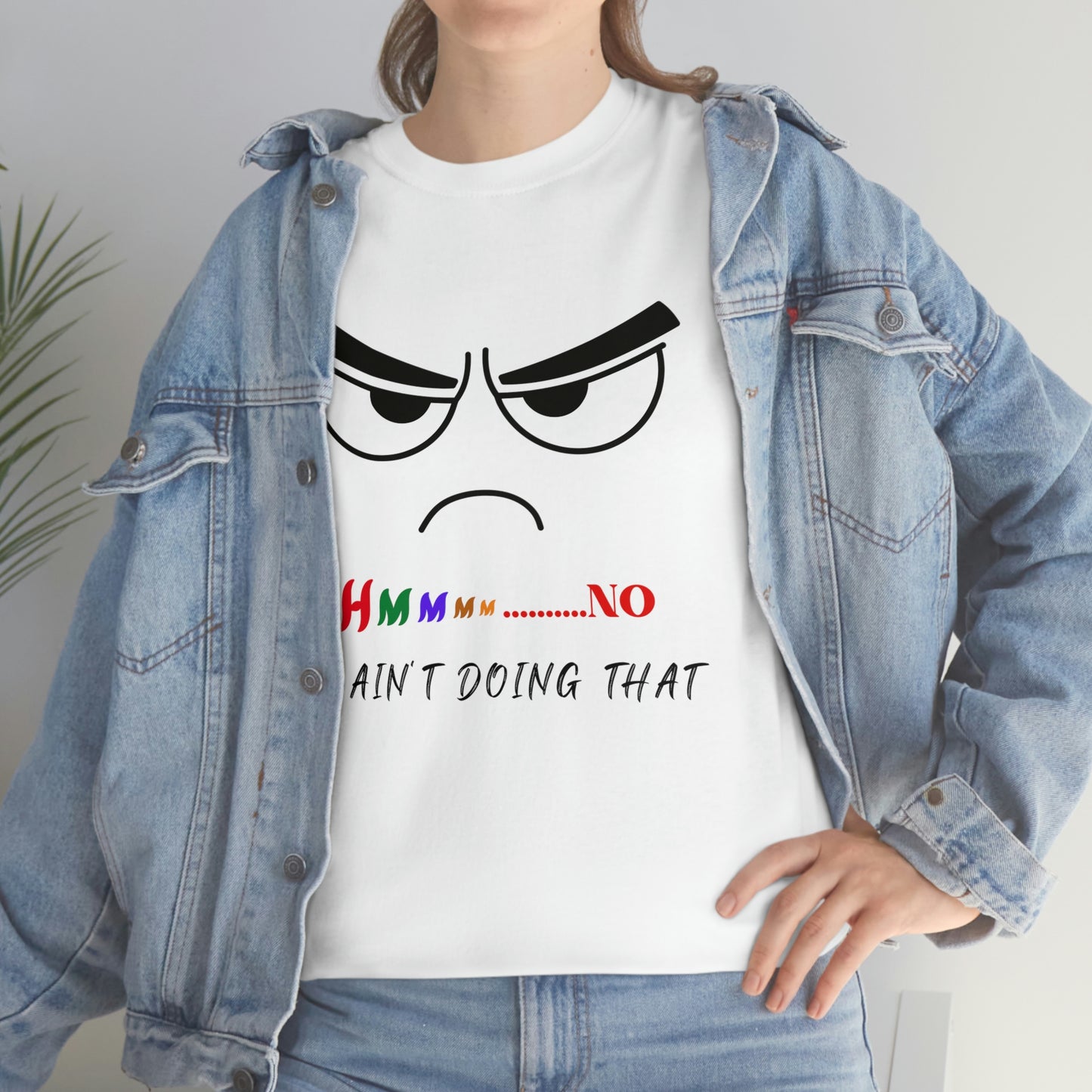 Hmmm... No, I Ain't Doing That, Unisex Heavy Cotton Tee