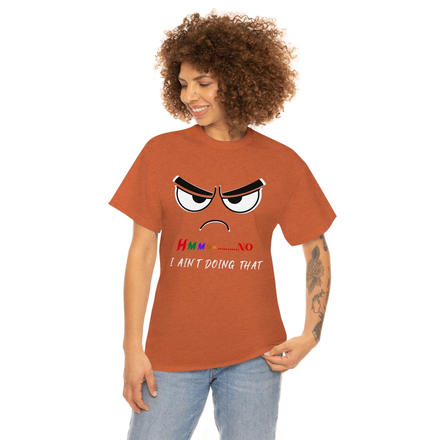 Hmmm... I Ain't Doing That, Unisex Heavy Cotton Tee