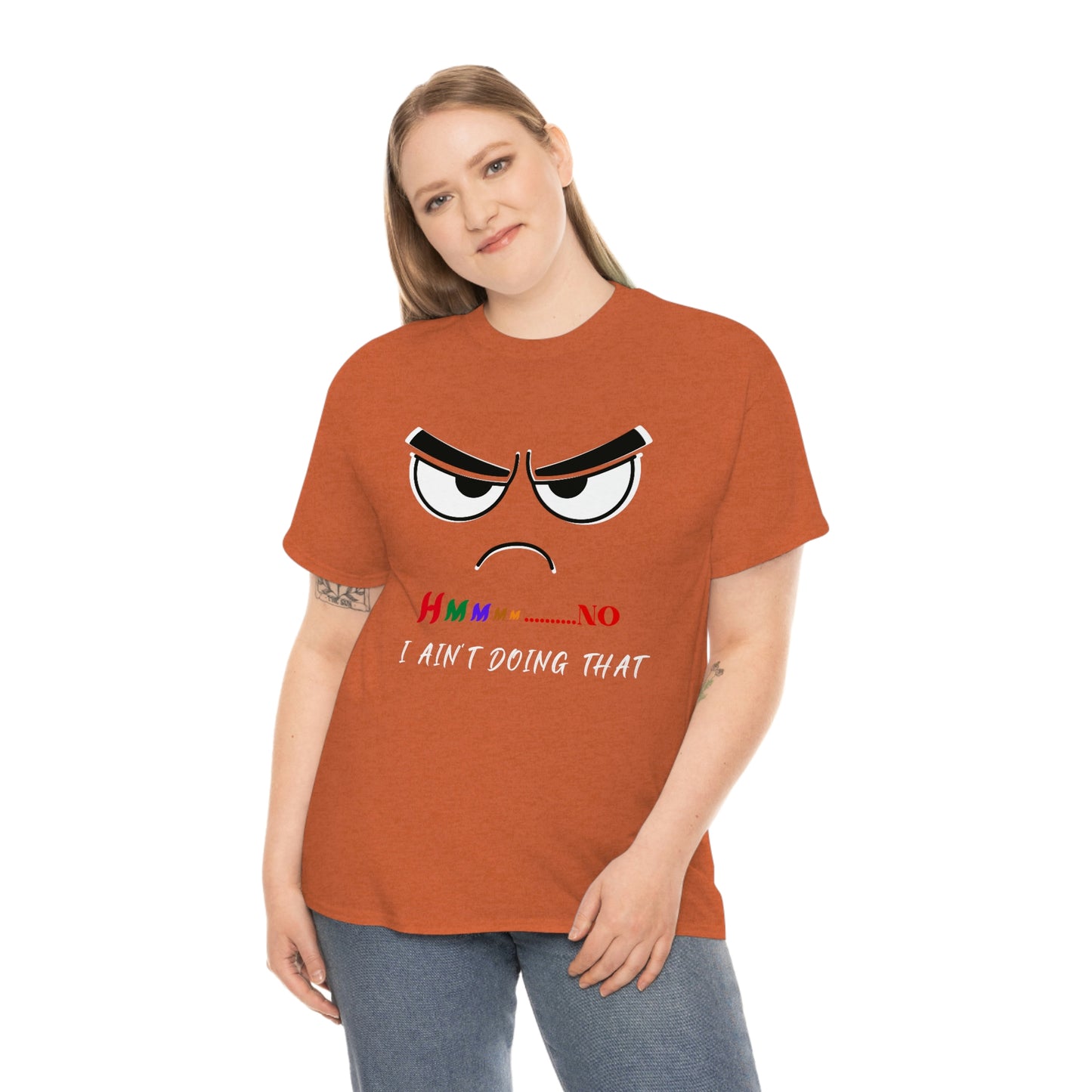 Hmmm... I Ain't Doing That, Unisex Heavy Cotton Tee