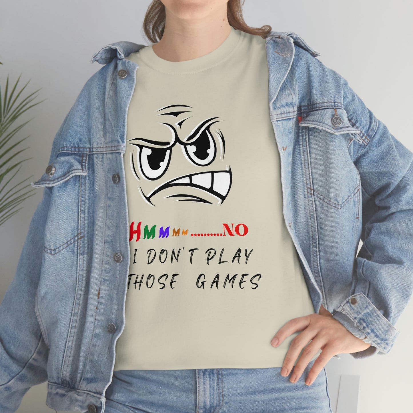 Hmmm No, I Don't Play Those Games Unisex Heavy Cotton Tee