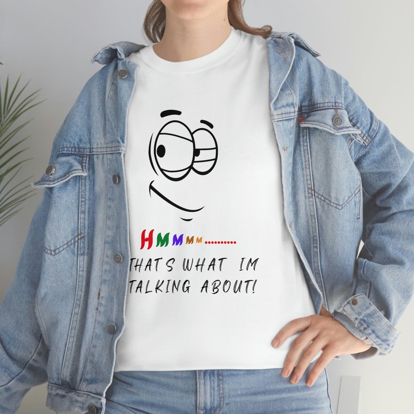 Hmmm... That's What I'm Talking About Unisex Heavy Cotton Tee