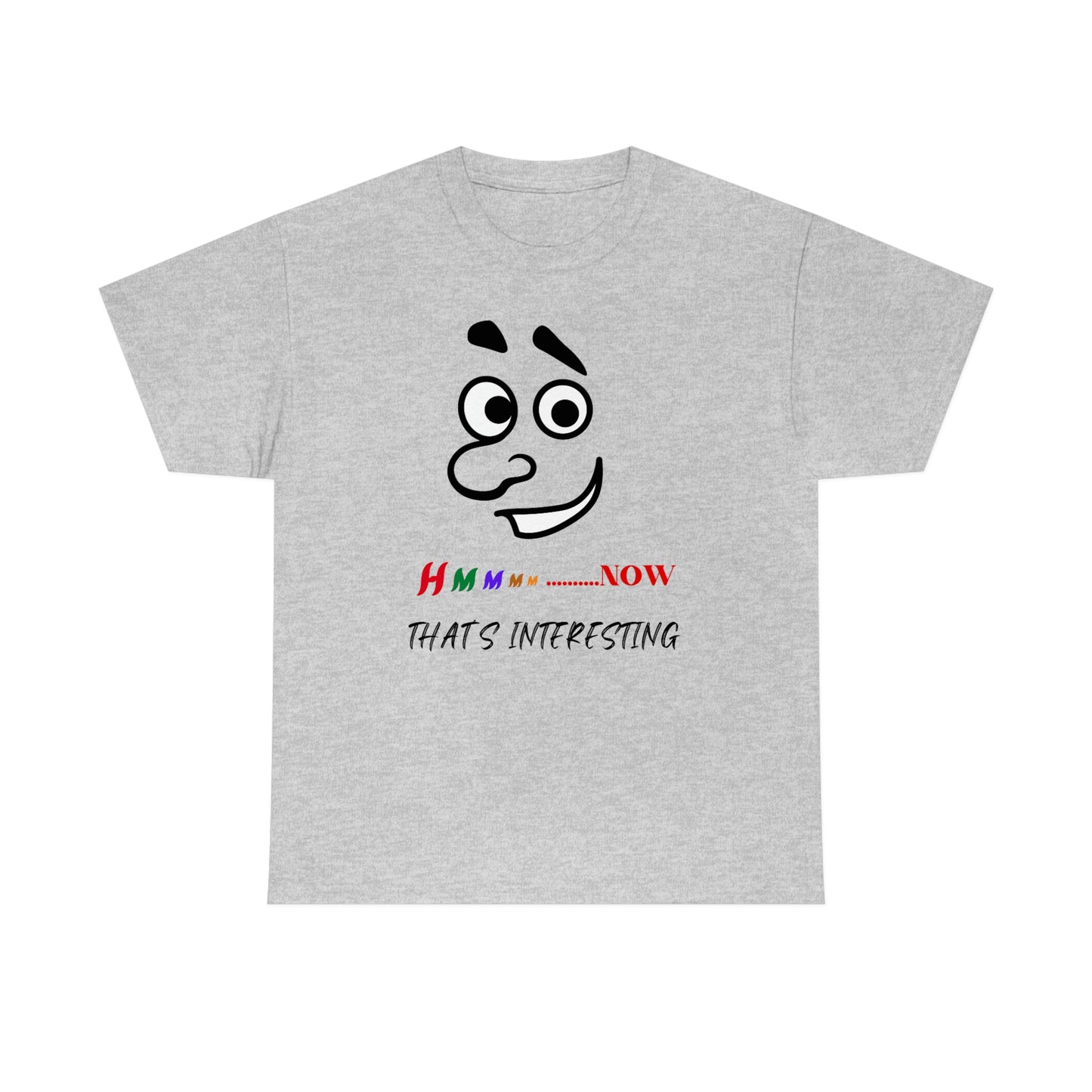 Hmmm... Now That's Interesting Unisex Heavy Cotton Tee