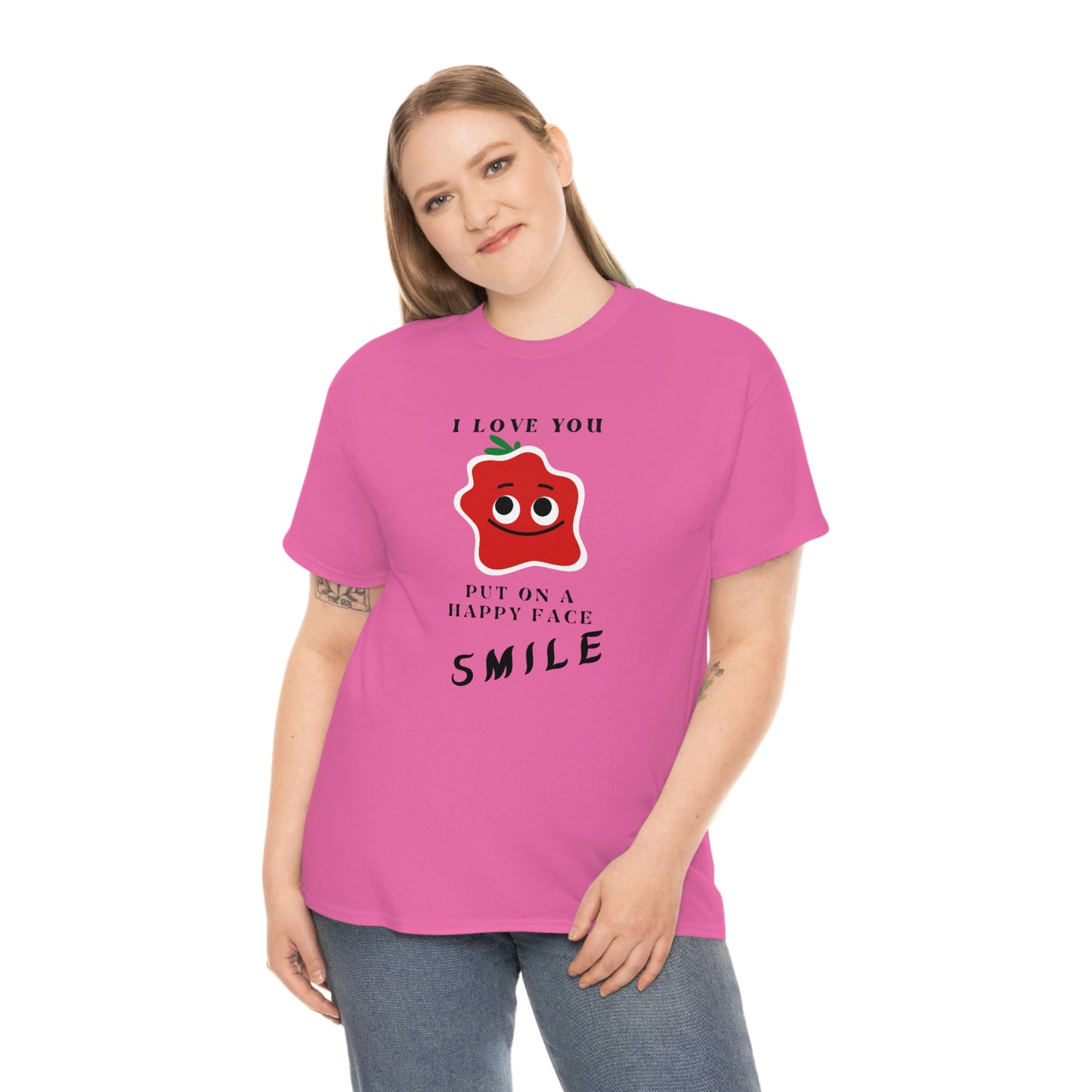 I Love You, Put On A Happy Face, Smile Unisex Heavy Cotton Tee