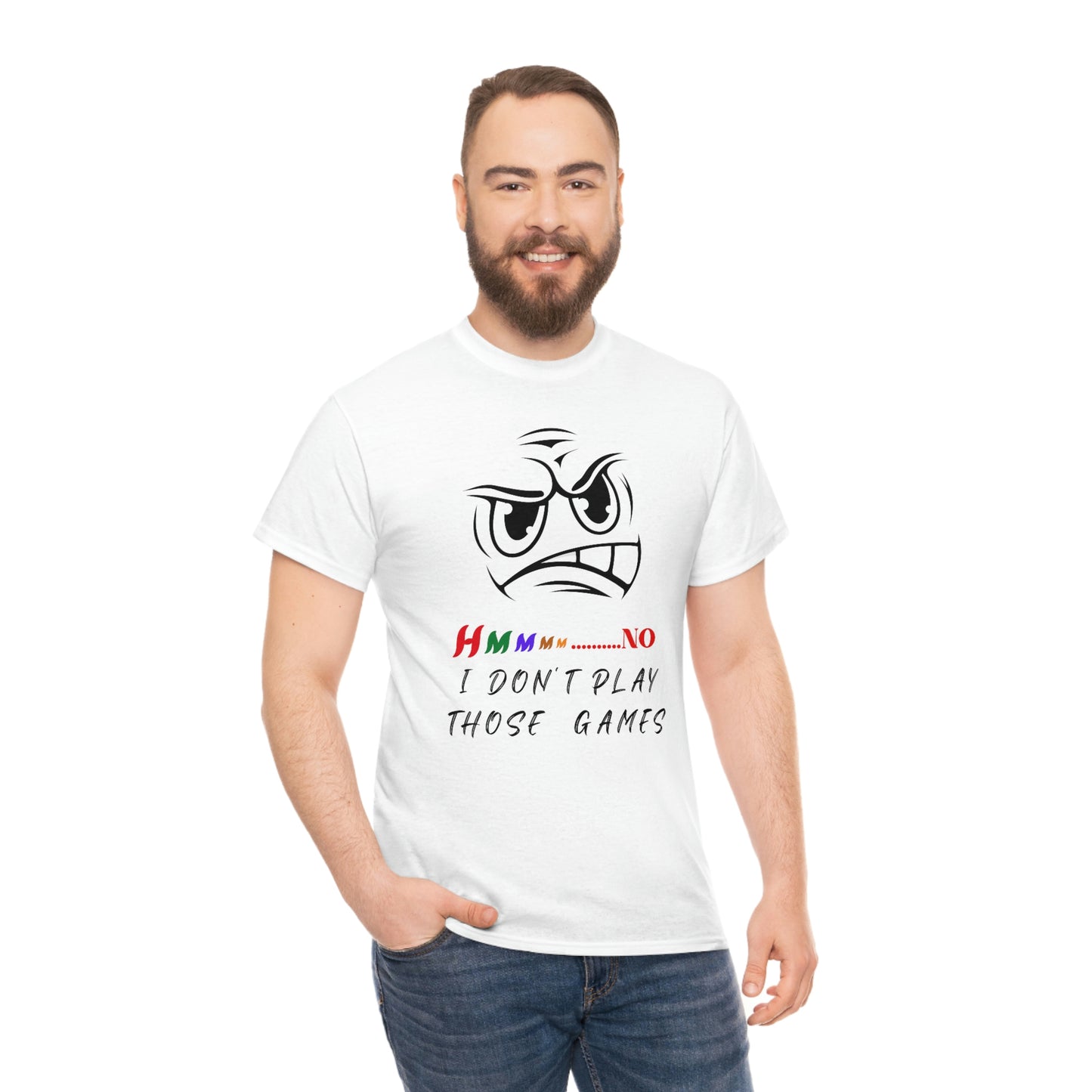 Hmmm No, I Don't Play Those Games Unisex Heavy Cotton Tee