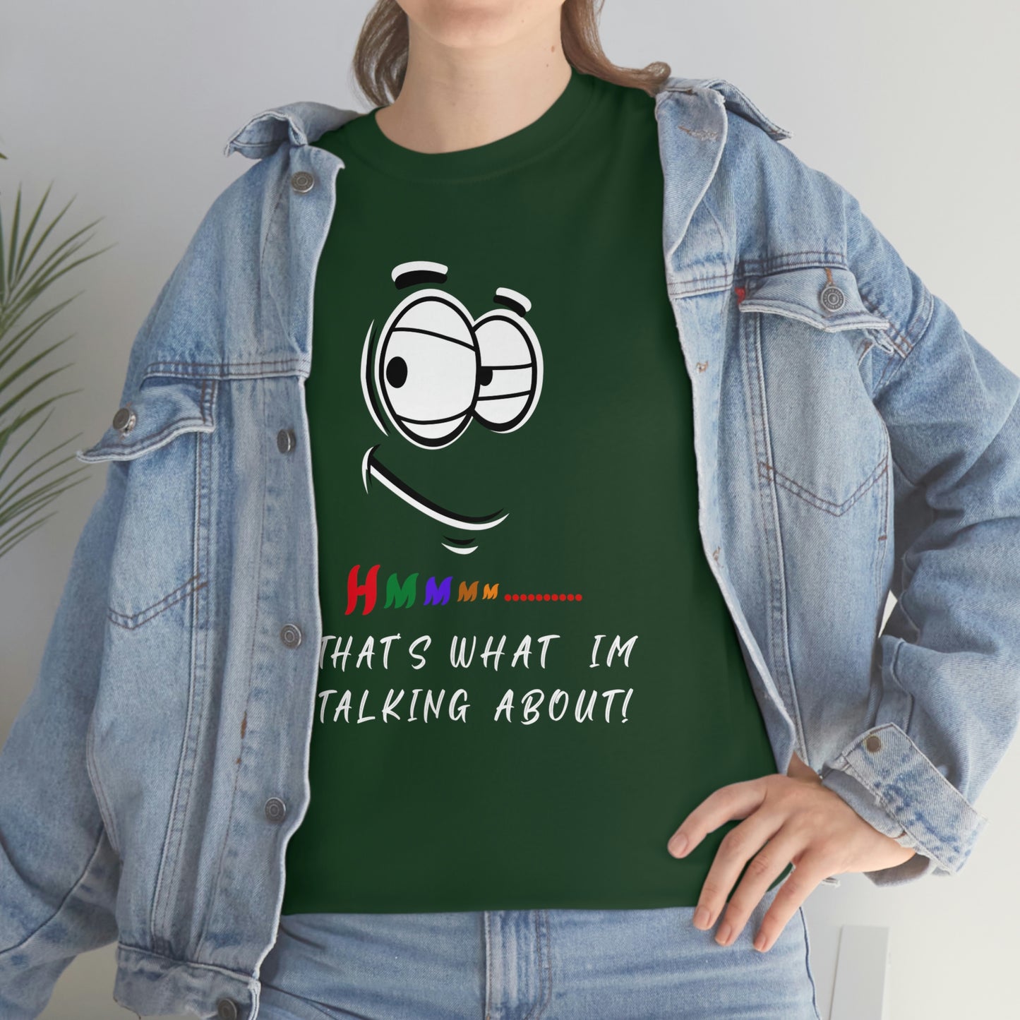 Hmmm...That's What I'm Talking About Unisex Heavy Cotton Tee