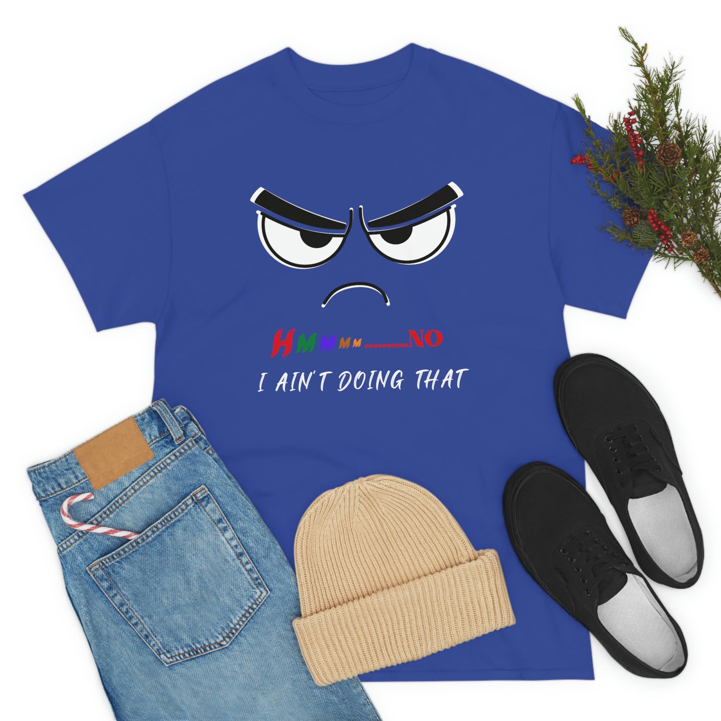 Hmmm... I Ain't Doing That, Unisex Heavy Cotton Tee