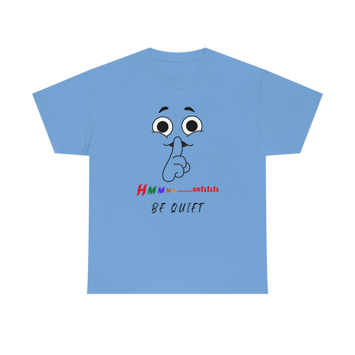 Hmmm... Sshhh Be Quiet Unisex Heavy Cotton Tee