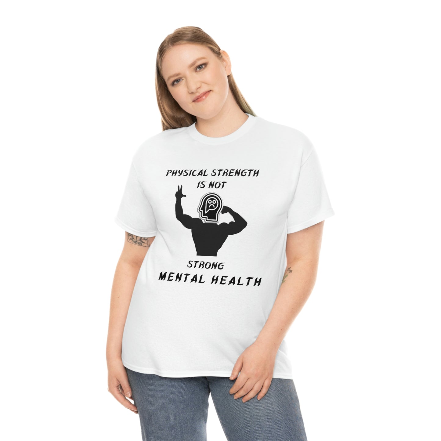 Physical Strength Is Not Strong Mental Health Unisex Heavy Cotton Tee