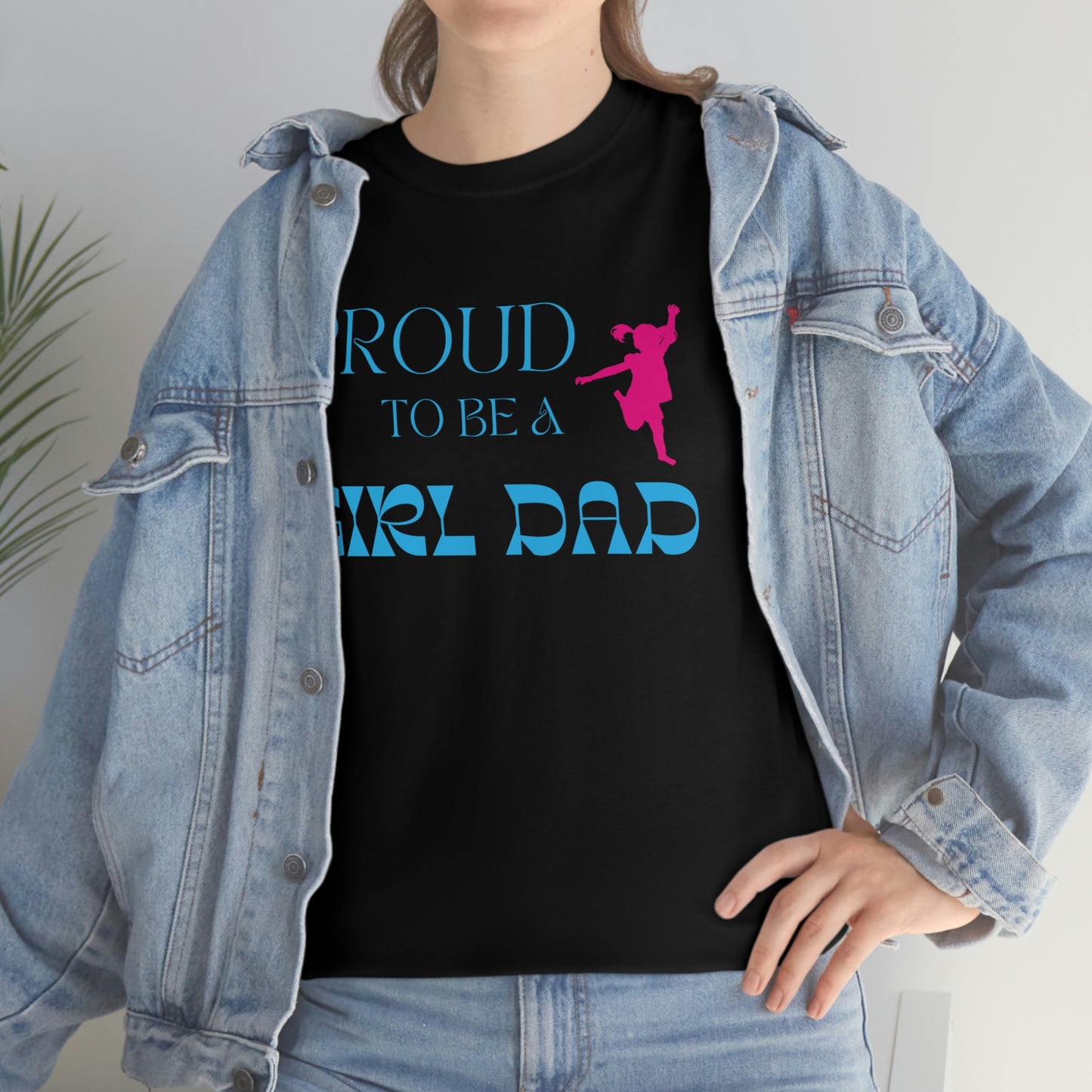 Proud To Be A Girl Dad Heavy Cotton Tee