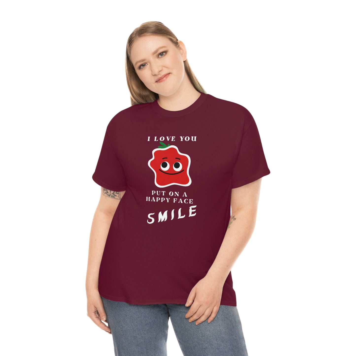 I Love You, Put On A Happy Face, Smile Unisex Heavy Cotton Tee