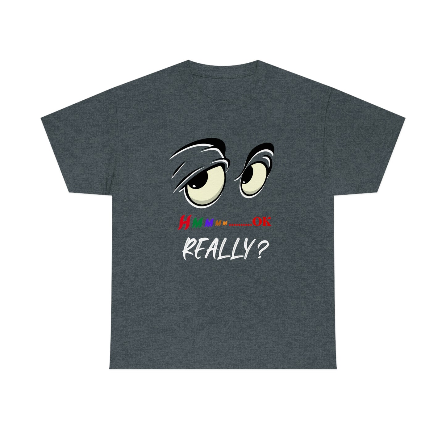 Hmmm Funny Unisex Heavy Cotton Tee