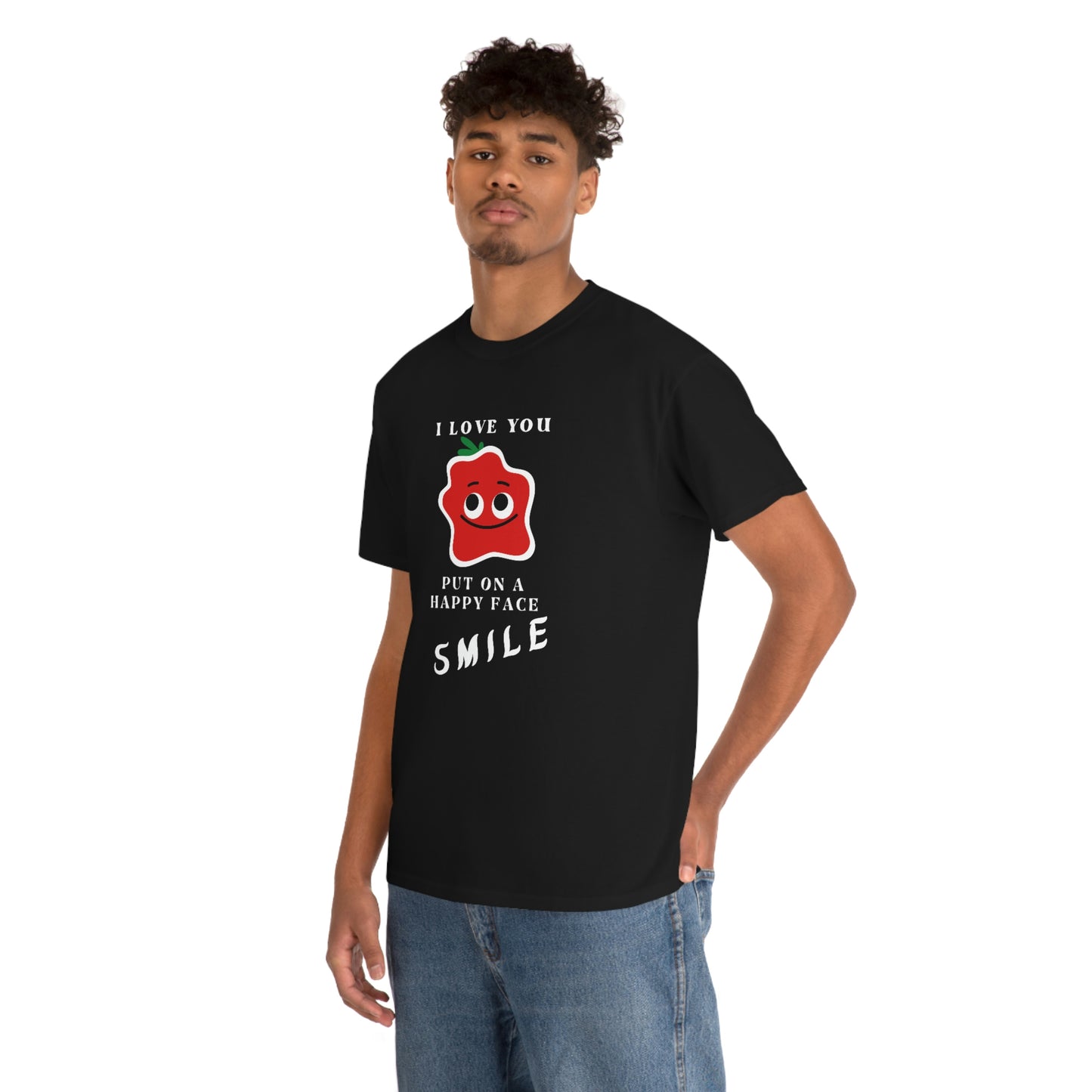 I Love You, Put On A Happy Face, Smile Unisex Heavy Cotton Tee