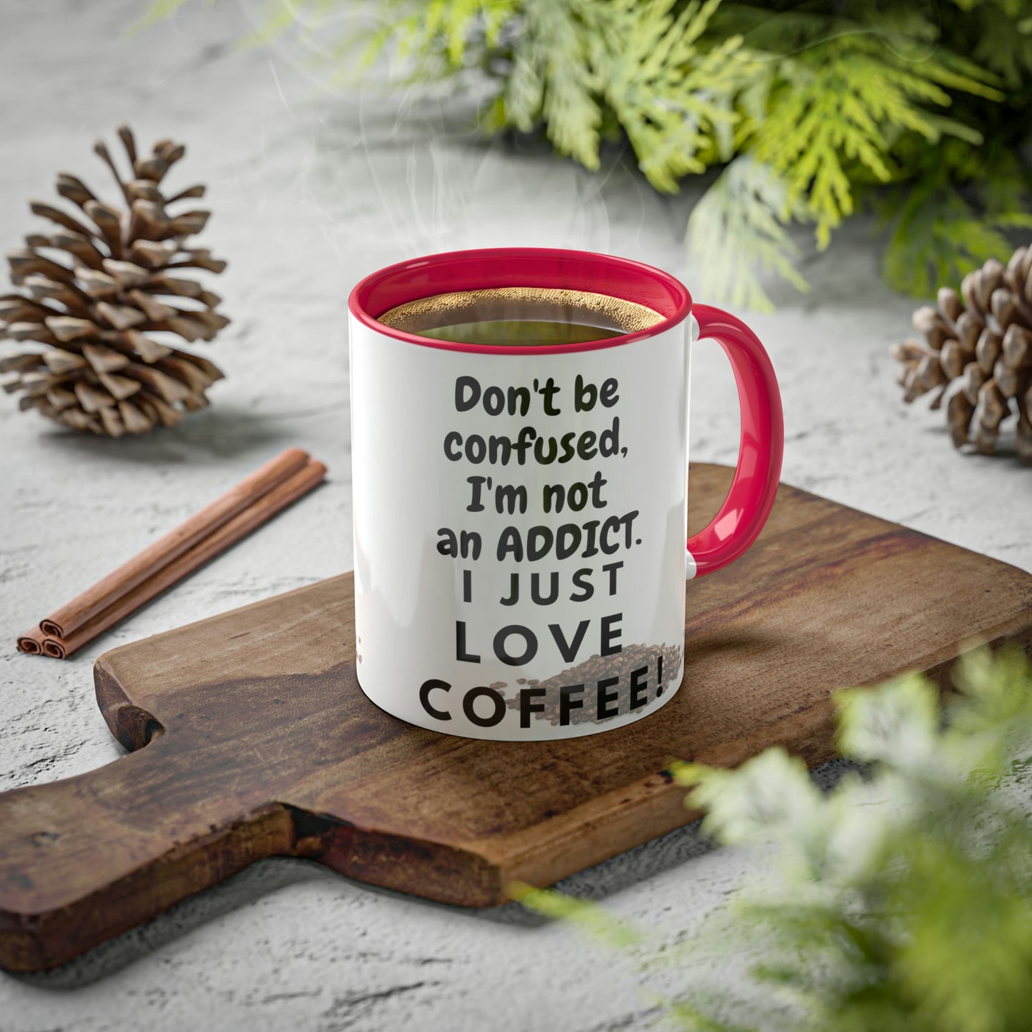 Don't Be Confused...I Just Love Coffee Two-Tone Mugs, 11oz