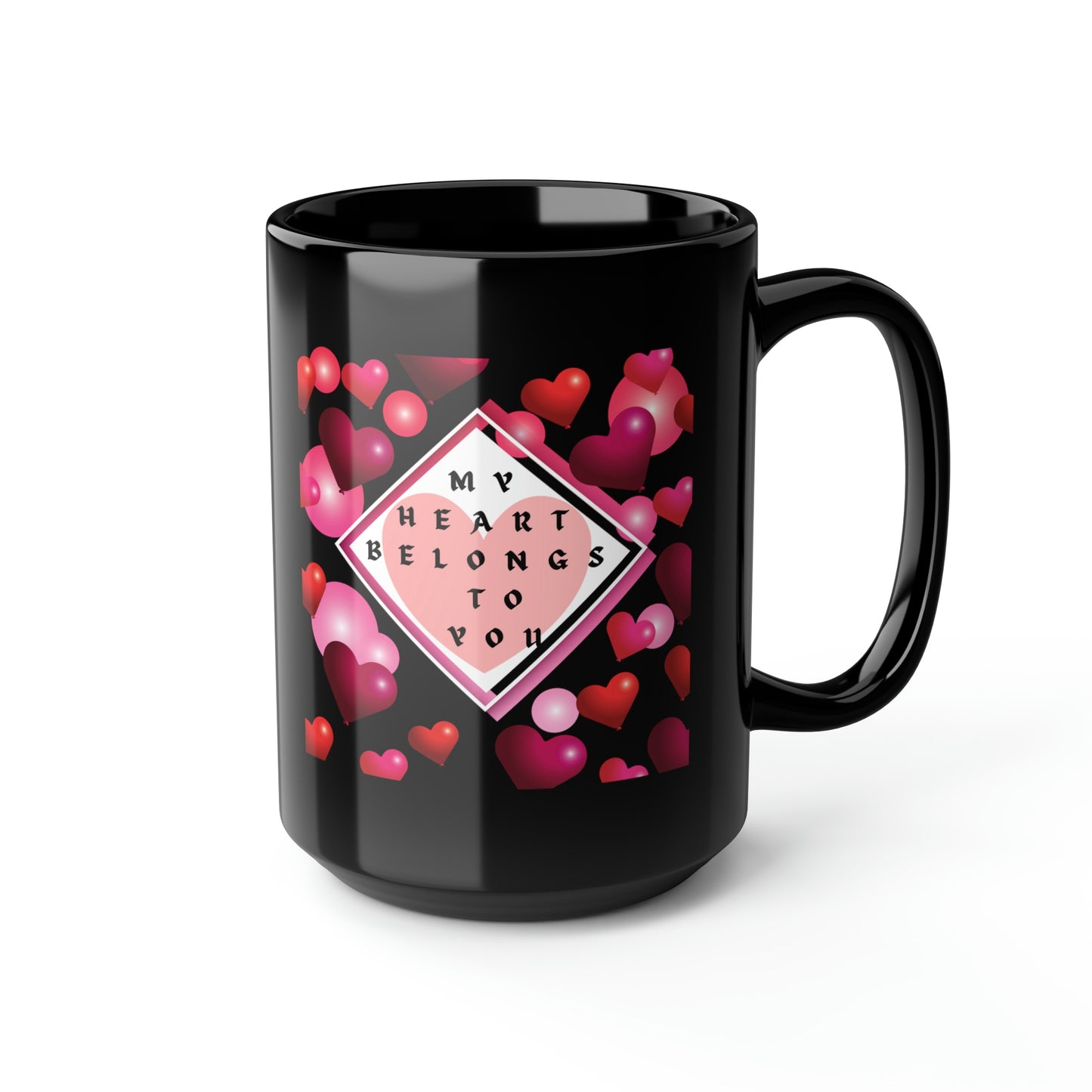 My Heart Belongs To You Black Mug, 15oz