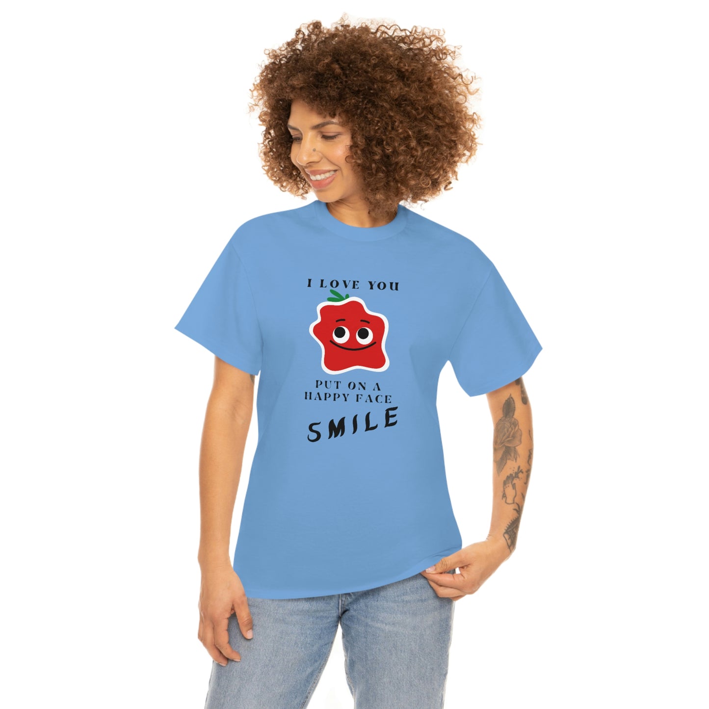 I Love You, Put On A Happy Face, Smile Unisex Heavy Cotton Tee