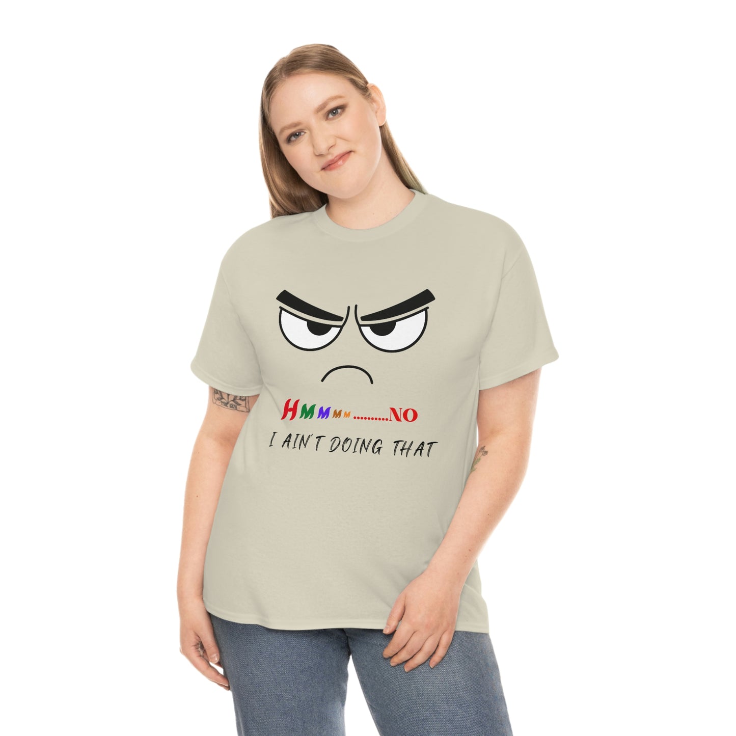 Hmmm... No, I Ain't Doing That, Unisex Heavy Cotton Tee